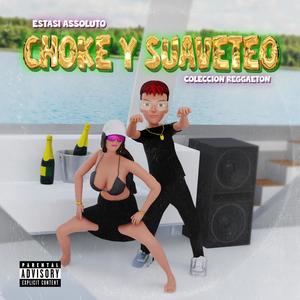 CHOKE Y SUAVETEO (Explicit)