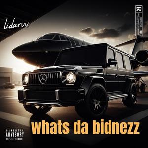 Whats da bidnezz (Explicit)