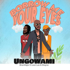 Borrow Me Your Eyes (Ungowami)