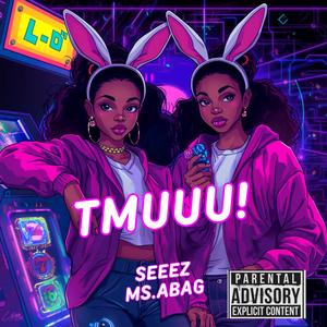 TMUUU! (feat. Ms.Abag) (Explicit)