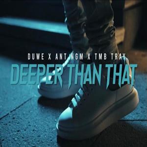 Deeper Than That (feat. TMB Tray & Duwe) (Explicit)