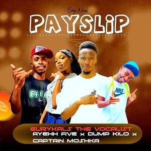 Payslip (feat. Eurykals, Captain Moshka, Dump Kilo & Percy5)