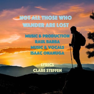 Not All Those Who Wander Are Lost (feat. Isaac Onanuga & Clare Steffen)