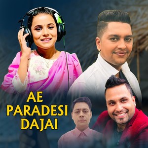 Ae Paradesi Dajai