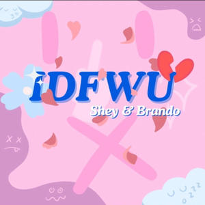 IDFWU (feat. Brando Rizal)