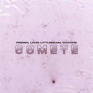 Comete (feat. Louis Littlebrain & Occhiaie) [Explicit]