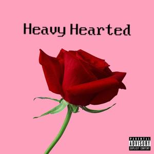 Heavy Hearted (Explicit)