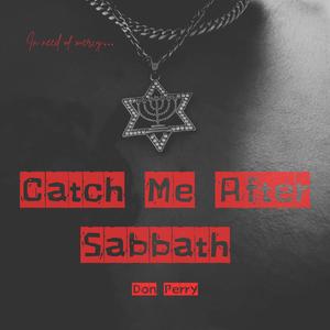 Catch Me After Sabbath (Explicit)