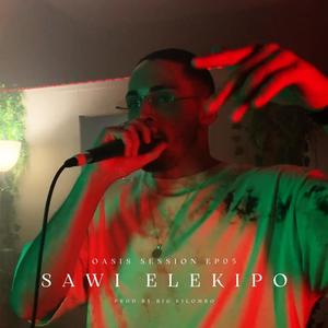 Sawi Elekipo (Oasis Sessions EP05) (feat. Sawi Elekipo) (Explicit)