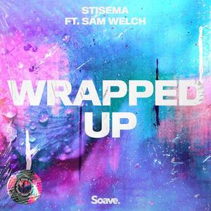 Wrapped Up(feat. Sam Welch)