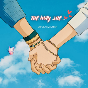 The Way She (Explicit)