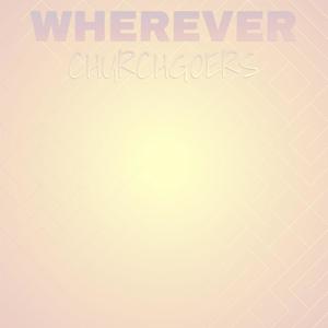 Wherever Churchgoers