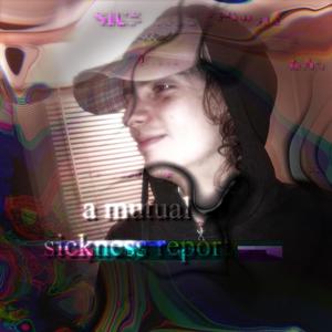 a mutual sickness report (Explicit)