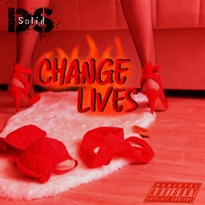 Change Lives (Explicit)