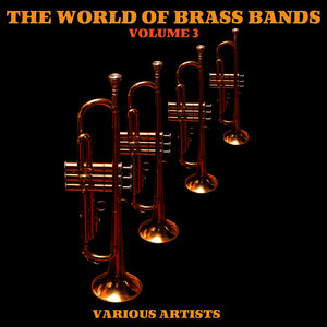 The World of Brass Bands, Vol. 3