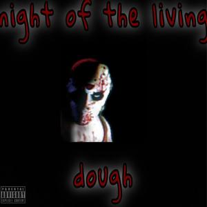 night of the living dough (Explicit)