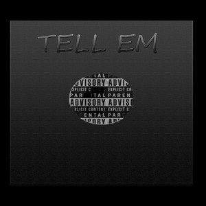 Tell Em (Explicit)