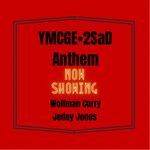 YMCGE•2SaD Anthem (Explicit)