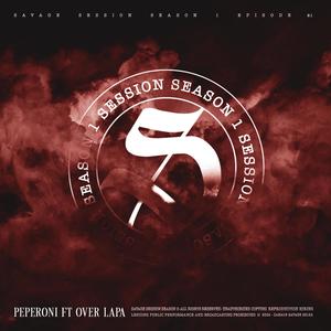 SESSION VOL.1.21 - Peperoni (feat. Over Lapa & Guaro) (Explicit)