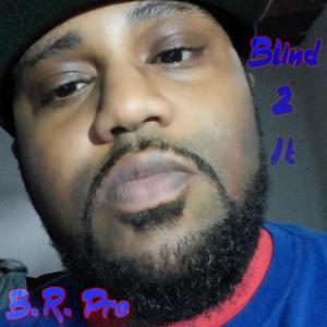 Blind 2 It (Explicit)