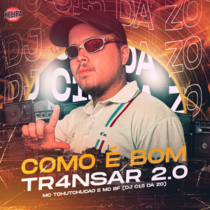 Como É Bom Tr4Nsar 2.0 (Explicit)