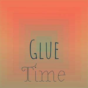 Glue Time