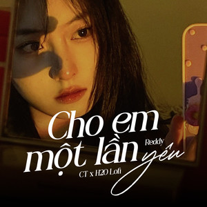 Cho Em Một Lần Yêu (Lofi)