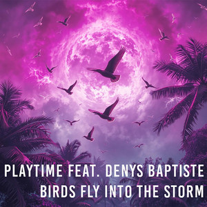 The Birds Fly Into the Storm