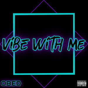 Vibe With Me (Explicit)