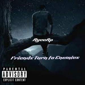 Friends Turn to Enemies (Explicit)