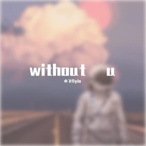 Without U