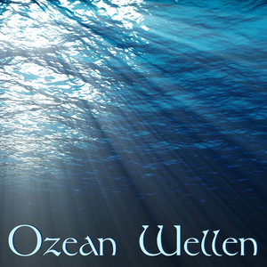 Ozean Wellen - Relax Musik und Pazifische Ozeanwellen Klangeffekte zur Entspannung, Meditation, Spa und Gesunden Schlaf