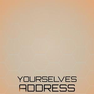 Yourselves Address