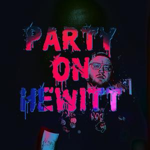 Party on Hewitt (feat. B-Boy Fidget) (Explicit)