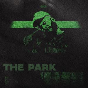 The Park: Til The Day (Explicit)