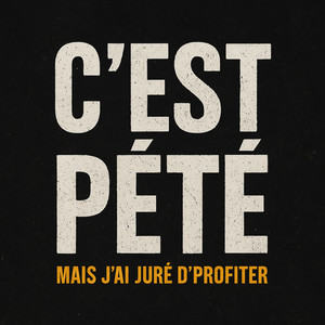 C'est pété (mais j'ai juré d'profiter) (Explicit)