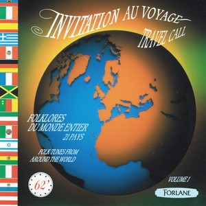 Invitation au voyage - Travel Call (Folklores du monde entier : 21 pays)