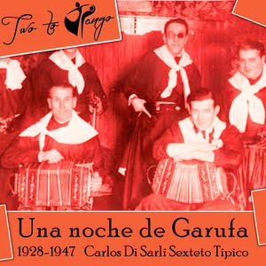 Una noche de Garufa (1928-1947)