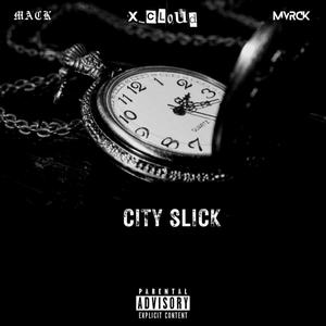 CITY SLICK (feat. Maverick sizzle & X-cloud) (Explicit)