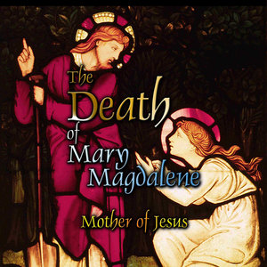 The Death of Mary Magdalene: Mother of Jesus, Ch. 1
