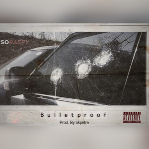BULLET PROOF (Explicit)