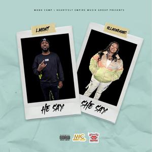 HE SAY SHE SAY (feat. ELLAONDAMIC) (Explicit)