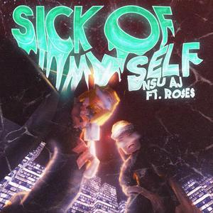 SICK OF MYSELF (Explicit)