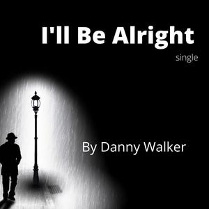 I'll Be Alright
