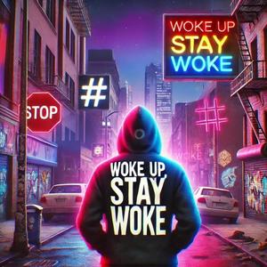 Woke Up, Stay Woke (Explicit)
