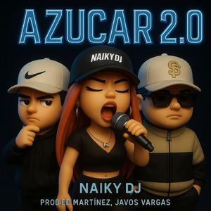 Azucar 2.0 (feat. Naiky Dj & Ed Martinez)