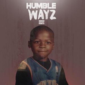 Humble Wayz (Explicit)