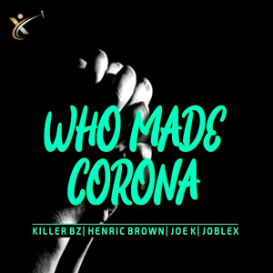 Who Made Corona (Explicit)