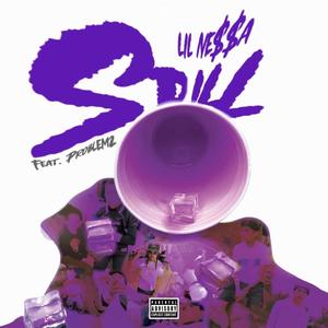 Spill (feat. Problemz) [Explicit]