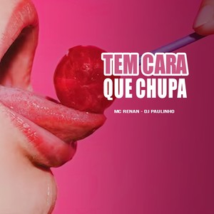 TEM CARA QUE CHUPA (Explicit)